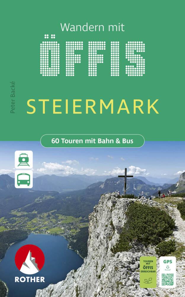 ROTHER Wanderbuch Wandern mit Öffis - Steiermark. 60 Touren mit Bahn & Bus