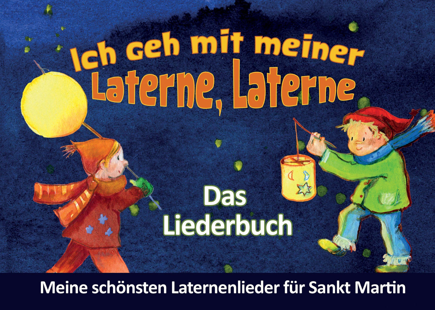 Ich geh mit meiner Laterne, Laterne - Das Liederbuch