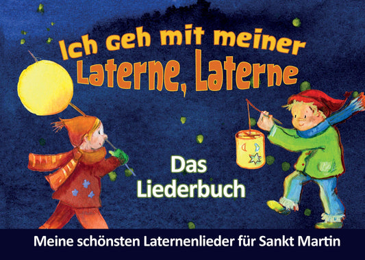 Ich geh mit meiner Laterne, Laterne - Das Liederbuch