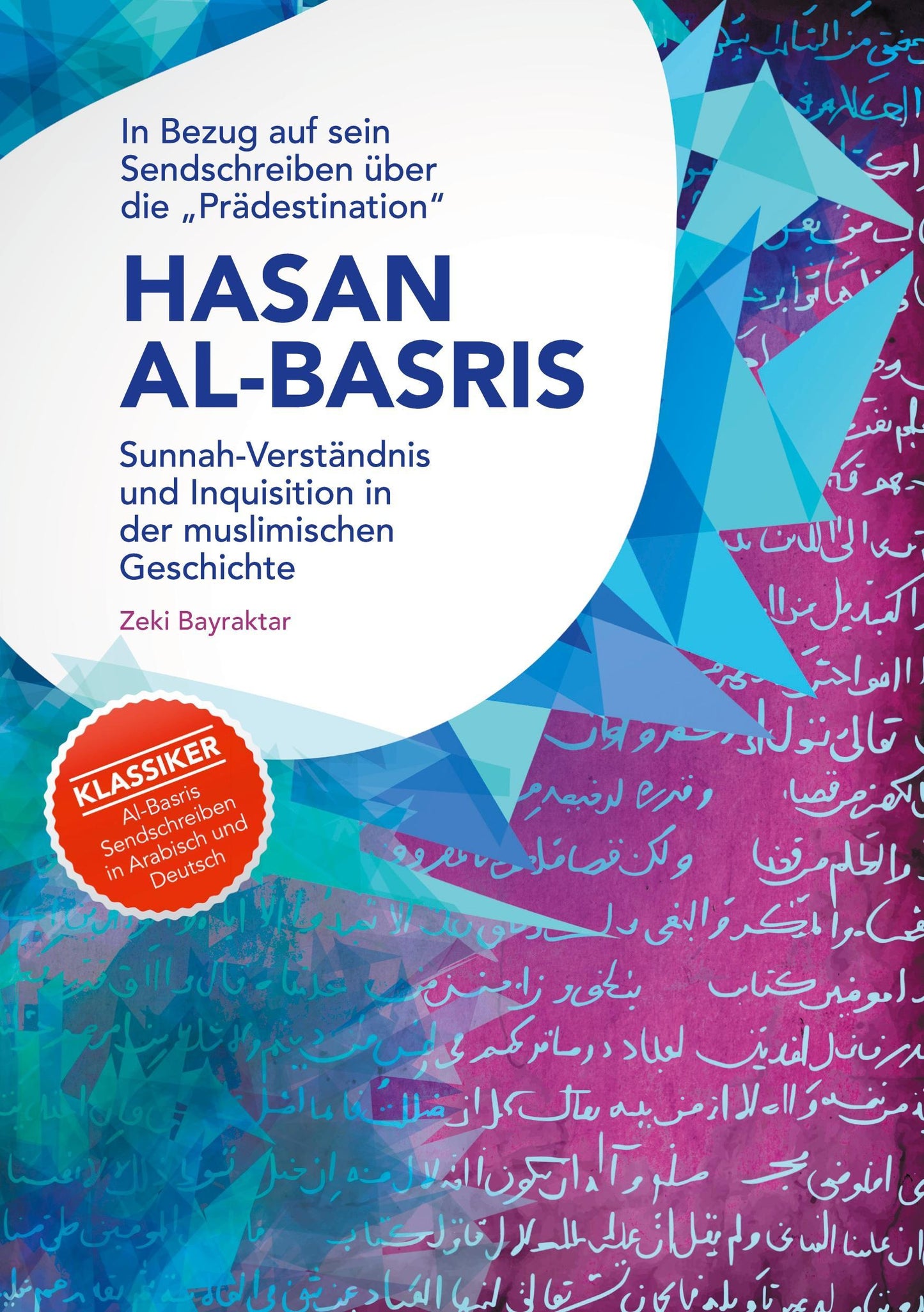In Bezug auf sein Sendschreiben über die \"Prädestination\" Hasan Al-Basris