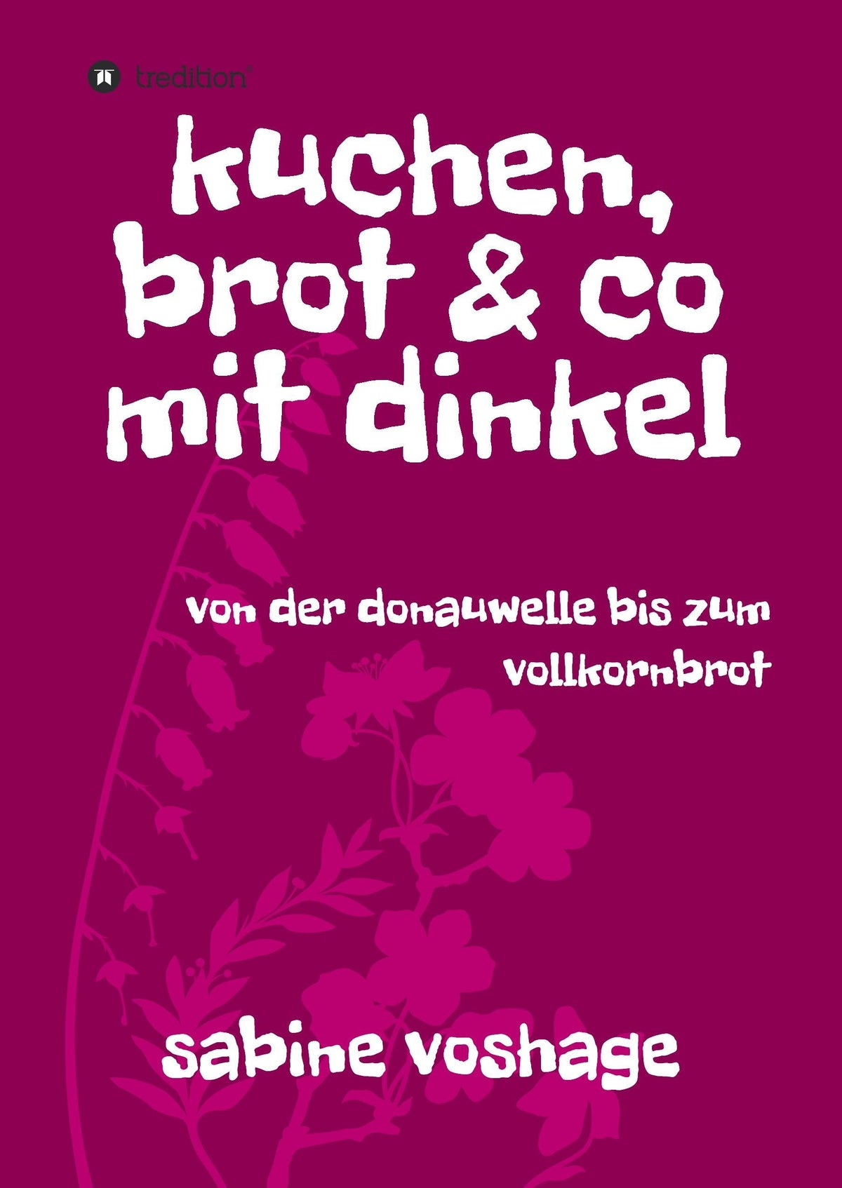 Buchcover: kuchen, brot und co mit dinkel