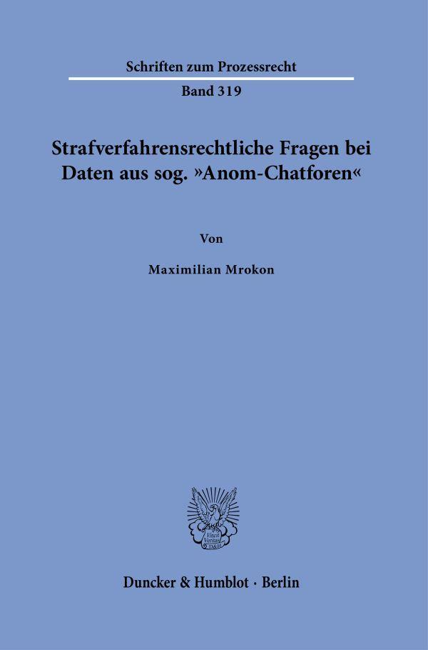 Strafverfahrensrechtliche Fragen bei Daten aus sog. \"Anom-Chatforen\"