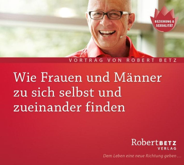 Wie Frauen und Männer zu sich selbst und zueinander finden, Audio-CD,Audio-CD