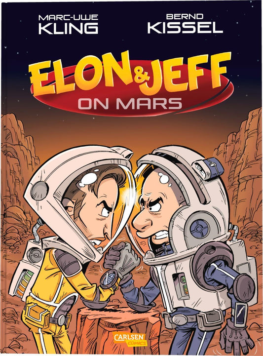 Elon & Jeff on Mars: Satirische Geschichte über Milliardäre im All: Das Spin-off zu den Känguru-Comics