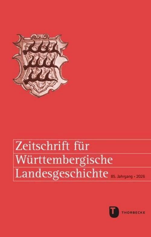 Zeitschrift für Württembergische Landesgeschichte 85 (2026)