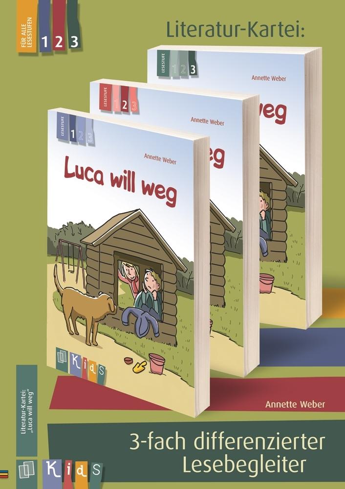 KidS - Literatur-Kartei: \"Luca will weg\". 3-fach differenzierter Lesebegleiter