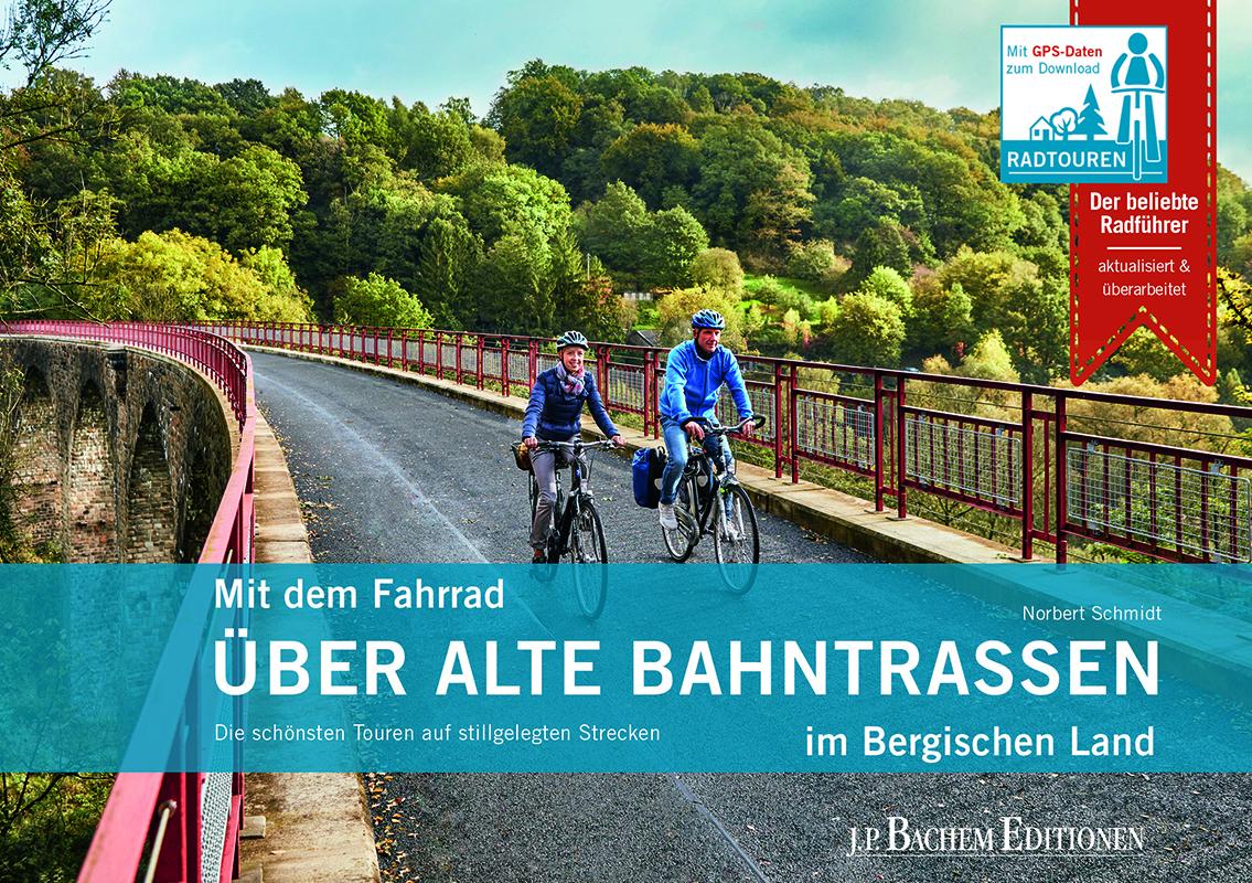 Schmidt, Norbert/Mit dem Fahrrad über alte Bahntrassen im Bergischen Land
