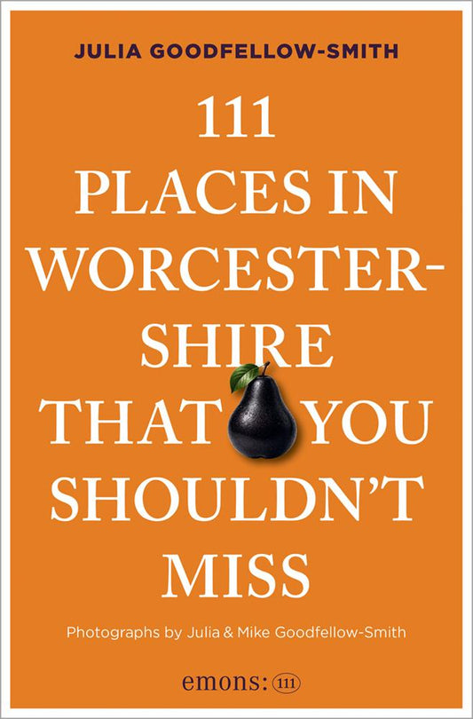 111 Places in Worcestershire That You Shouldn't Miss