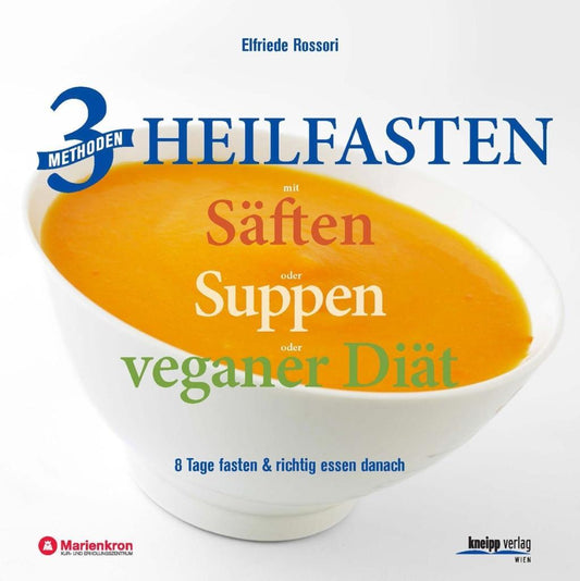 Buchcover: 3 Methoden Heilfasten mit Säften oder Suppen oder veganer Diät