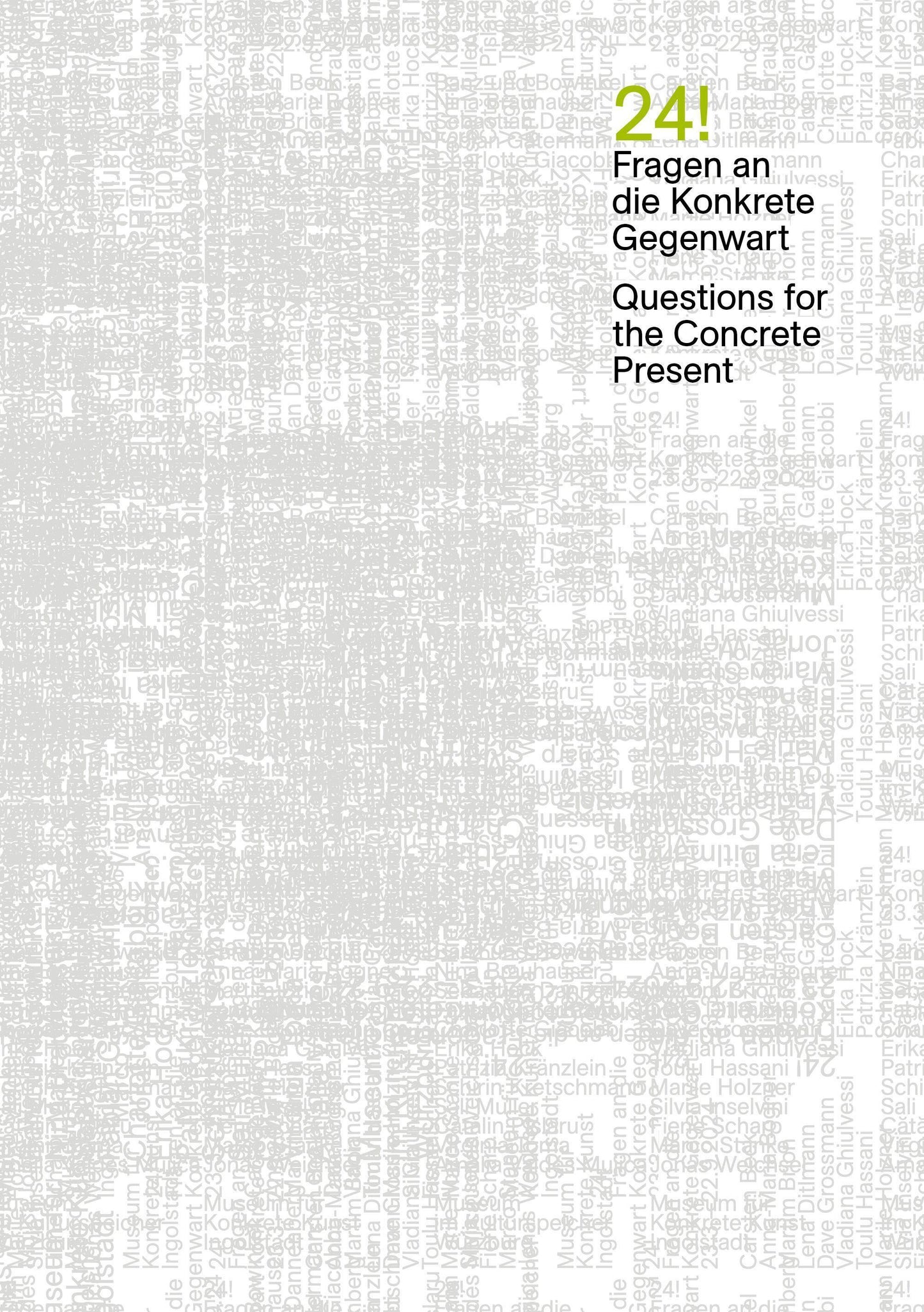 24! / Fragen an die Konkrete Gegenwart / Questions for the Concrete Present