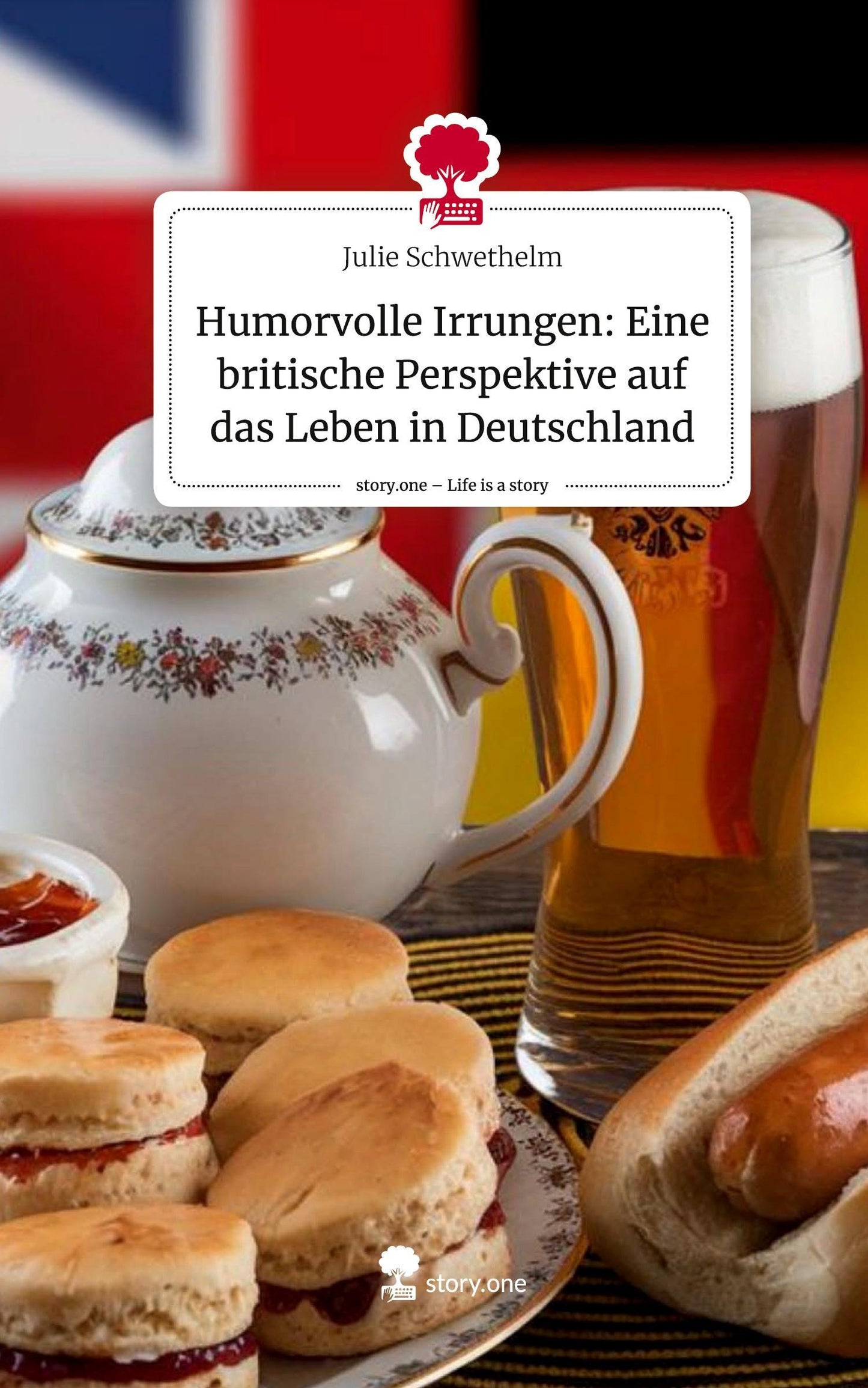 Humorvolle Irrungen: Eine britische Perspektive auf das Leben in Deutschland. Life is a Story - story.one