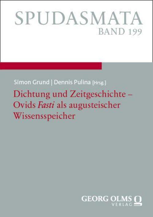 Dichtung und Zeitgeschichte - Ovids \"Fasti\" als augusteischer Wissensspeicher