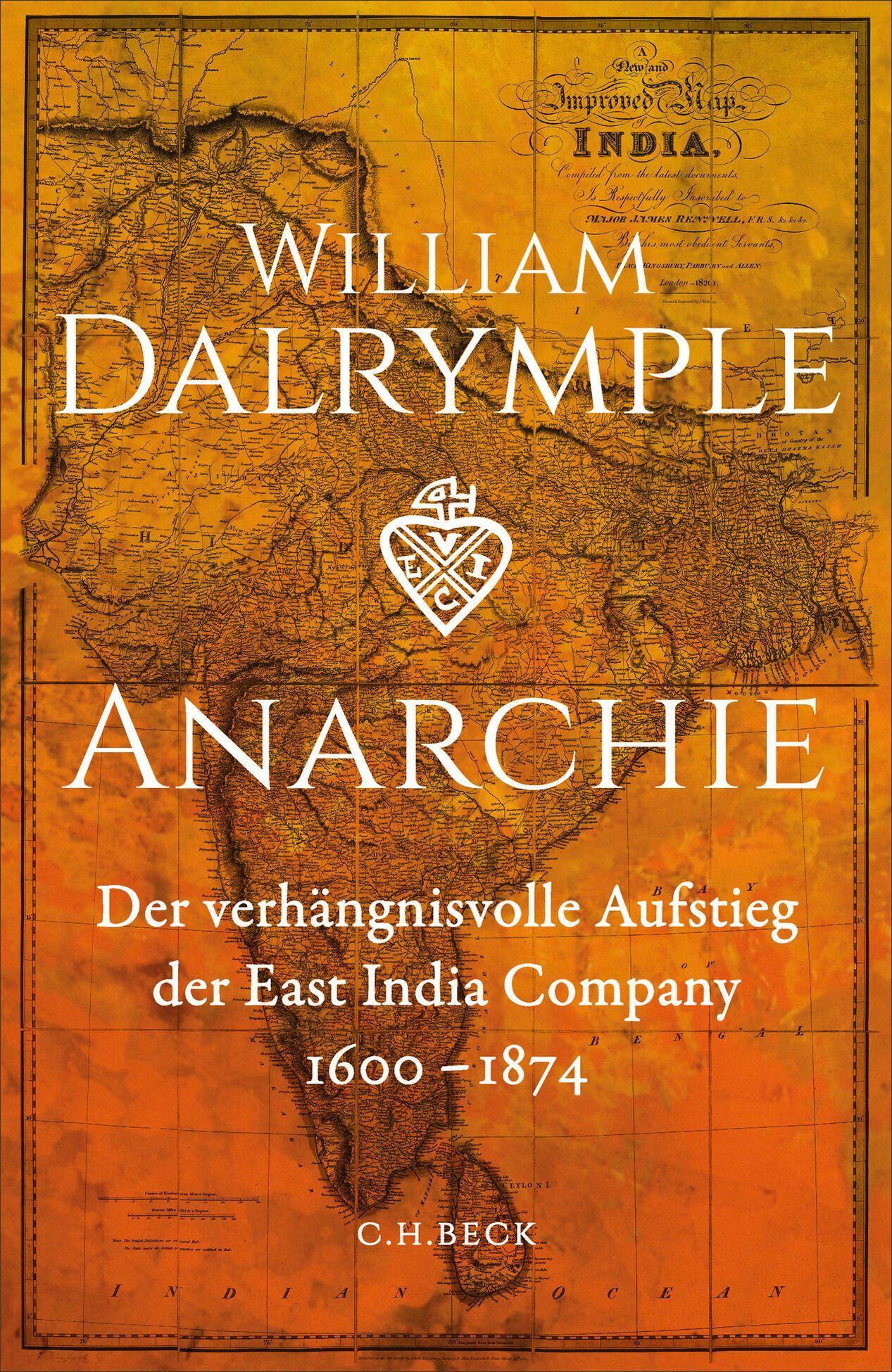 Anarchie: Der verhängnisvolle Aufstieg der East India Company. 1600-1874
