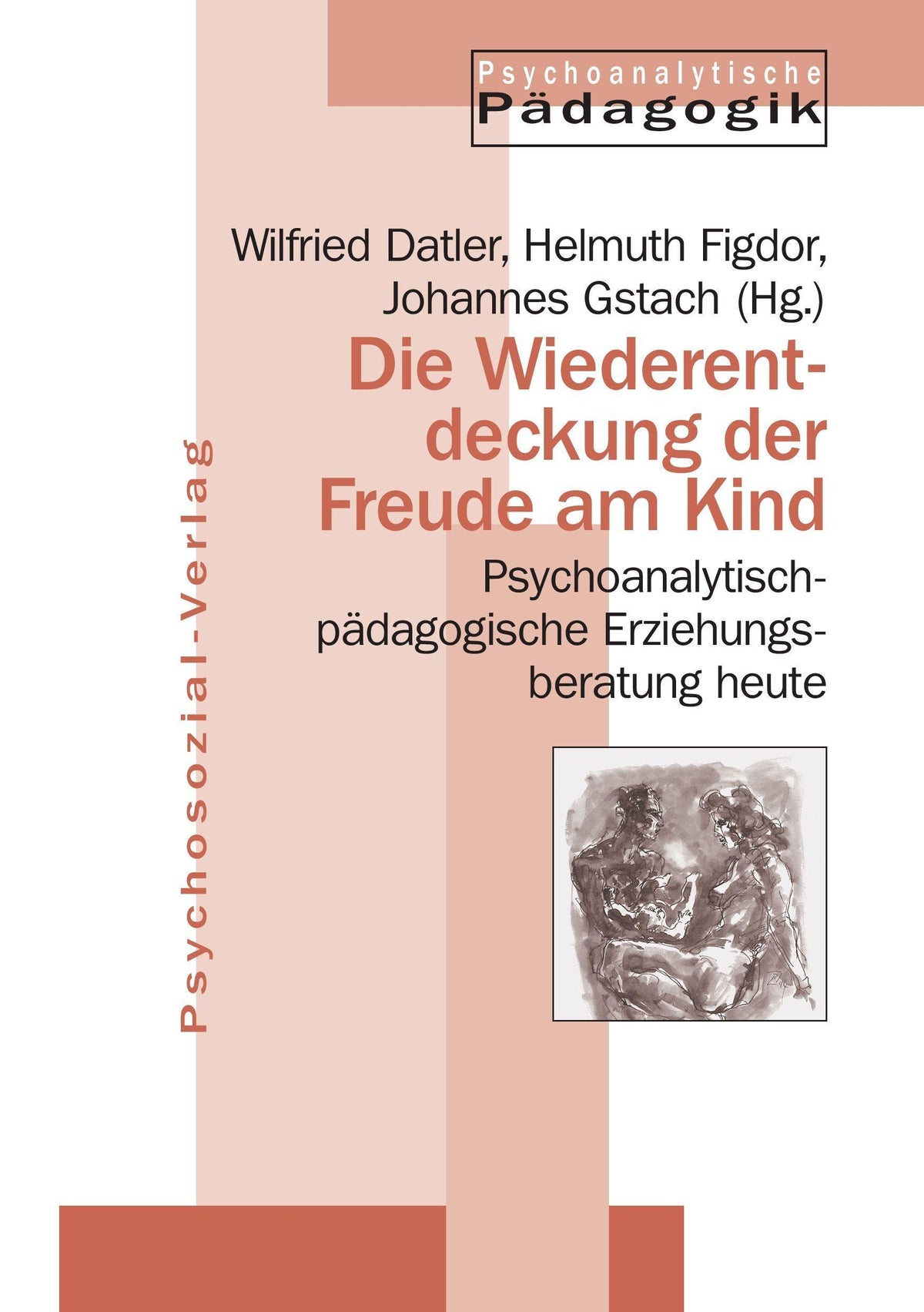 Buchcover: Die Wiederentdeckung der Freude am Kind