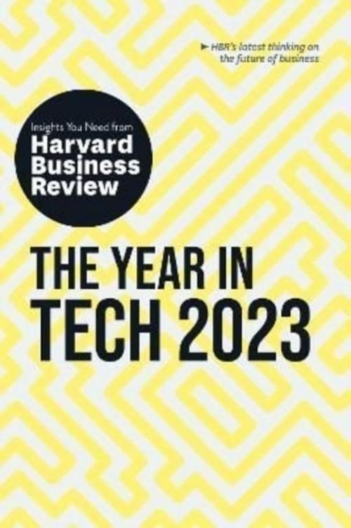 Buchcover: The Year in Tech, 2023: The Insights You Need from Harvard Business Review