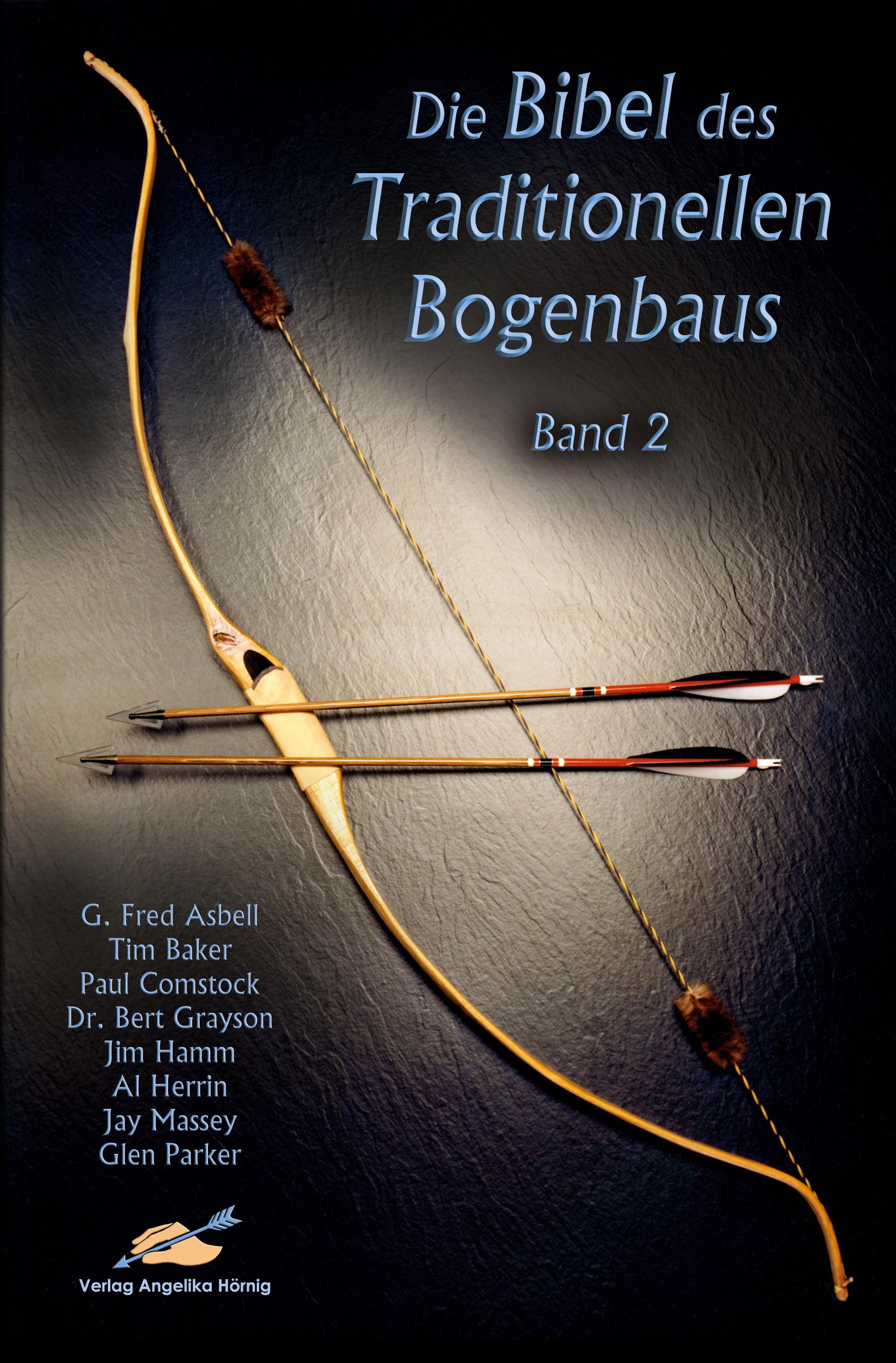 Buchcover: Die Bibel des traditionellen Bogenbaus / Die Bibel des traditionellen Bogenbaus, Band 2 - Softcover