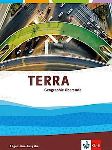 TERRA Erdkunde Oberstufe. Schülerbuch Klasse 10-13
