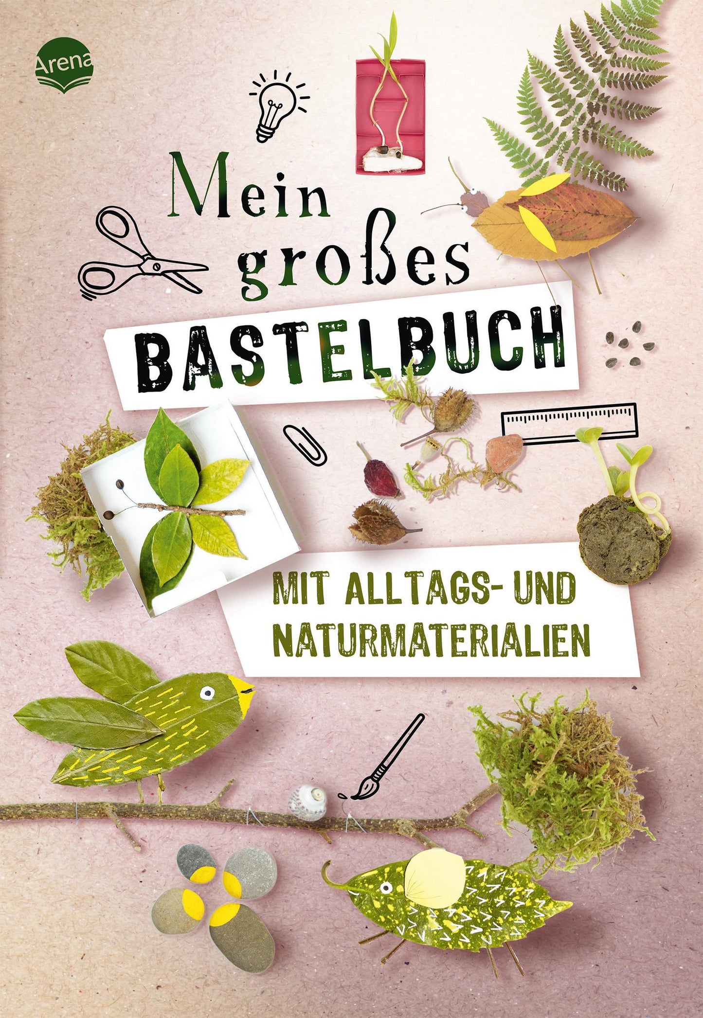 Mein großes Bastelbuch mit Alltags- und Naturmaterialien