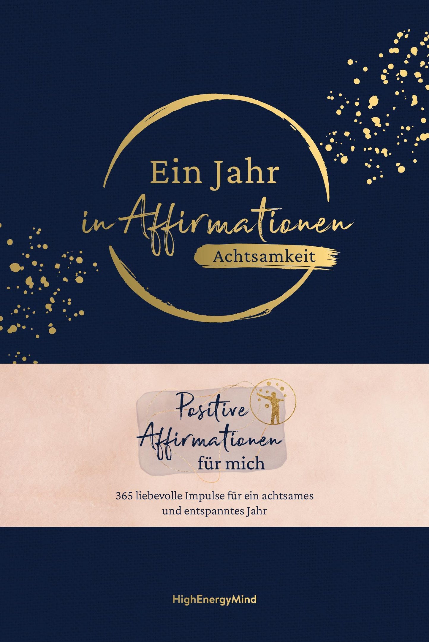 Ein Jahr in Affirmationen - Achtsamkeit