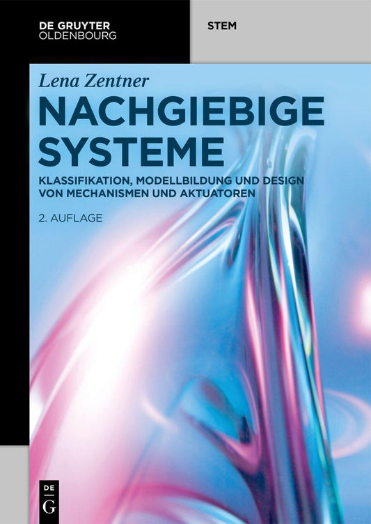 Buchcover: Compliant Systems: Classifying, Modeling, and Designing Mechanisms and Actuators
