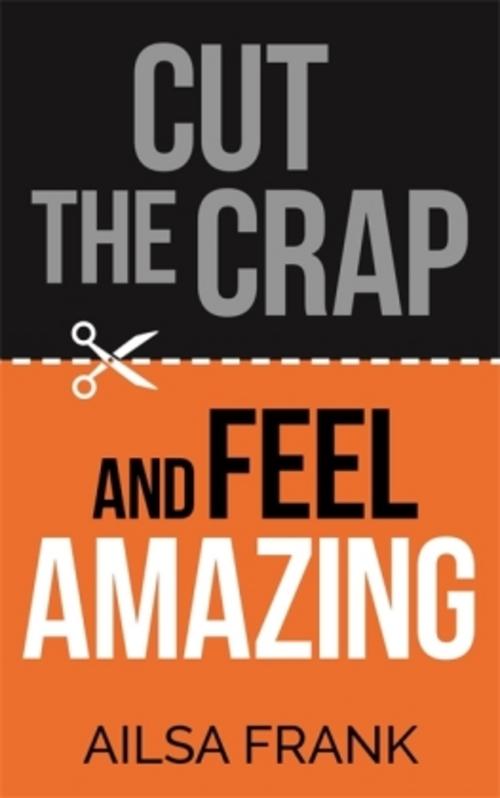 Buchcover: Cut the Crap and Feel Amazing