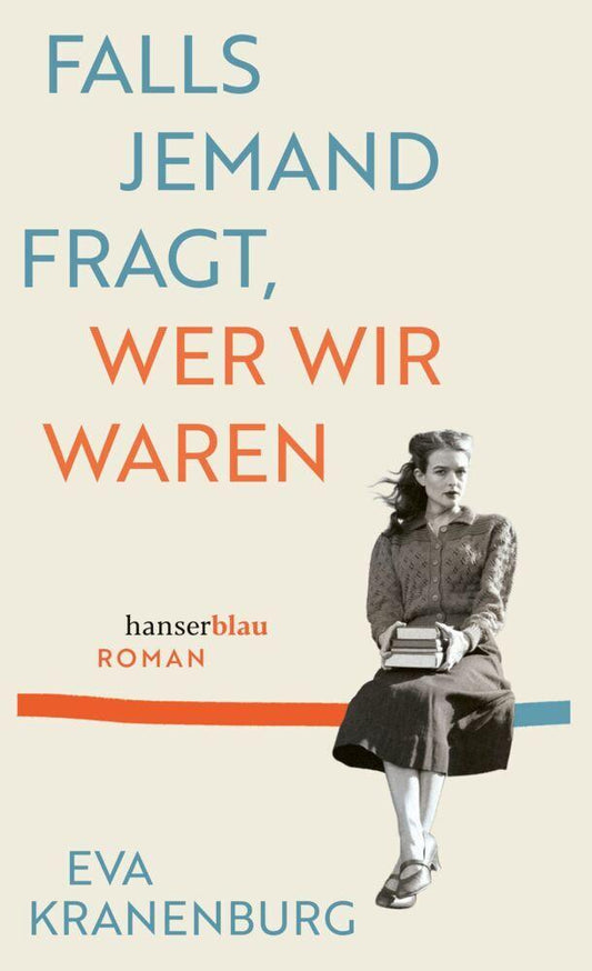 Falls jemand fragt, wer wir waren: Roman Für Fans von Ku’damm 63 und Weißensee