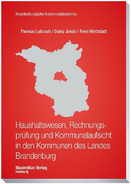 Haushaltswesen, Rechnungsprüfung und Kommunalaufsicht in den Kommunen des Landes Brandenburg