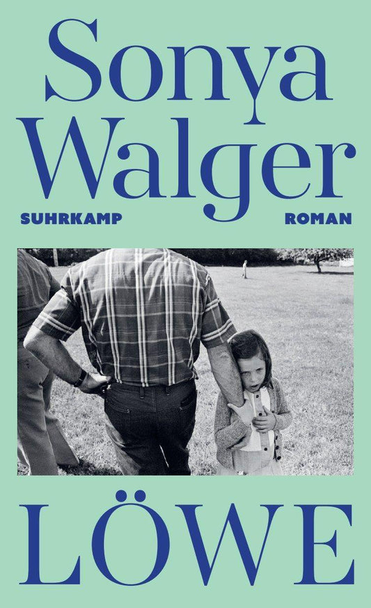 Löwe: Roman | Eine berührende Vater-Tochter-Geschichte voller Glamour und Katastrophe | »Was eine Familie in uns anrichtet und wie sie uns rettet.« Matthias Brandt