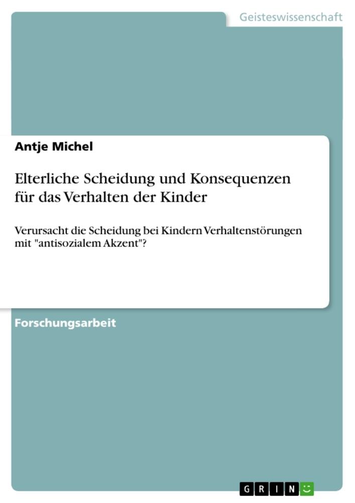 Elterliche Scheidung und Konsequenzen für das Verhalten der Kinder