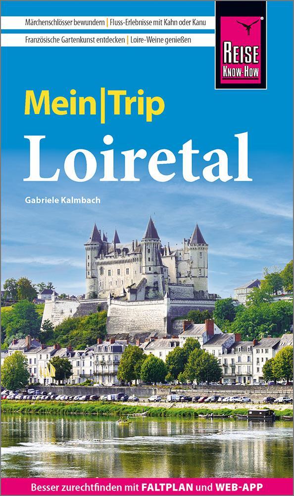 Kalmbach, Gabriele/Reise Know-How MeinTrip Loiretal