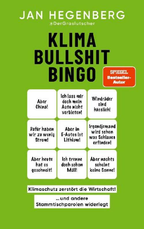 Klima-Bullshit-Bingo (SPIEGEL-Bestseller): \"Klimaschutz zerstört die Wirtschaft!\", und andere Stammtischparolen widerlegt
