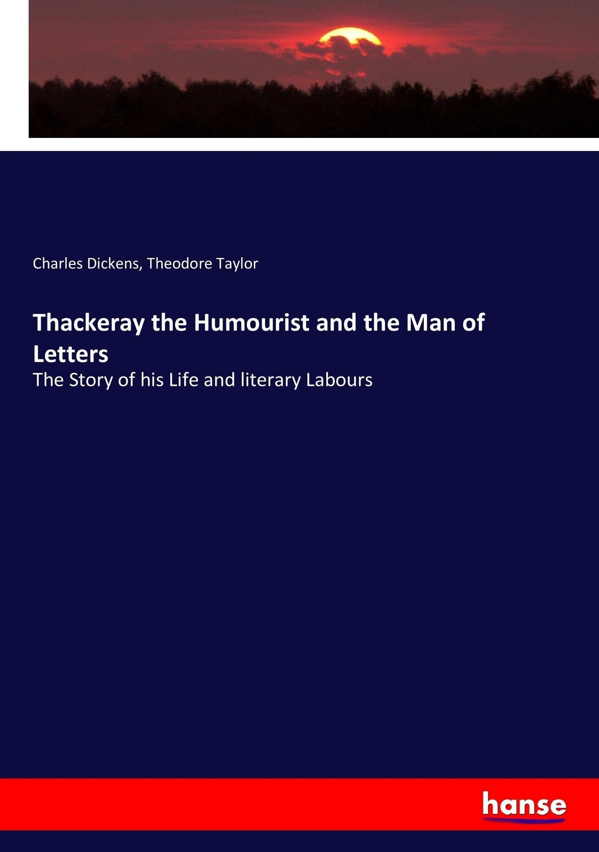 Thackeray the Humourist and the Man of Letters