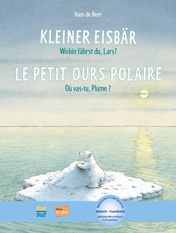 Kleiner Eisbär - Wohin fährst du, Lars? (Deutsch-Französisch)