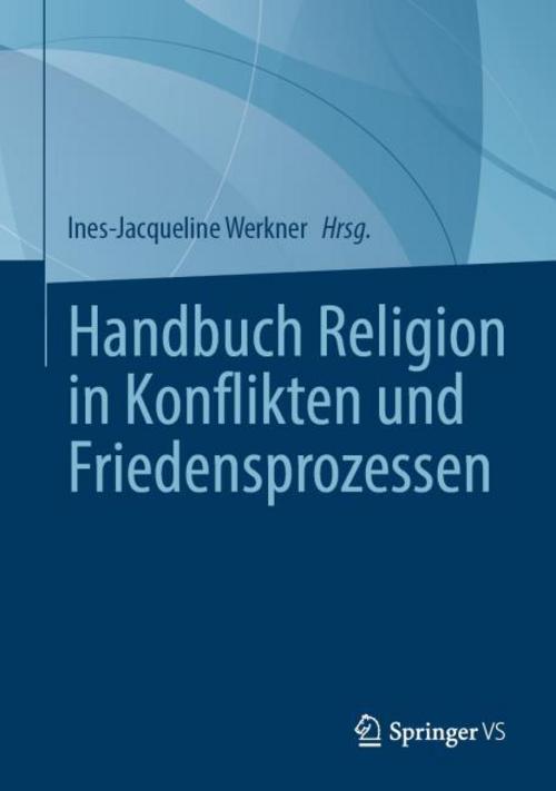 Handbuch Religion in Konflikten und Friedensprozessen, m. 2 Buch