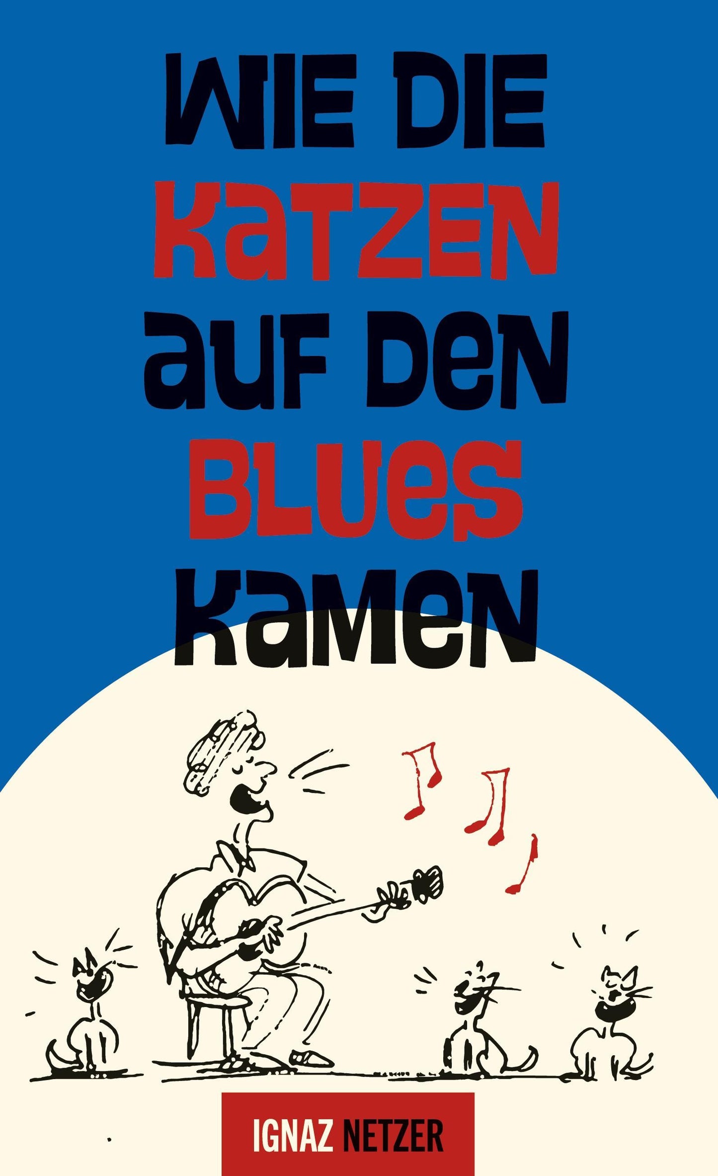 Wie die Katzen auf den Blues kamen