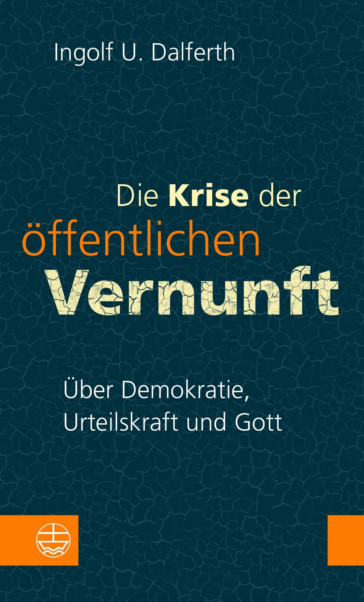 Buchcover: Die Krise der öffentlichen Vernunft. Über Demokratie, Urteilskraft und Gott