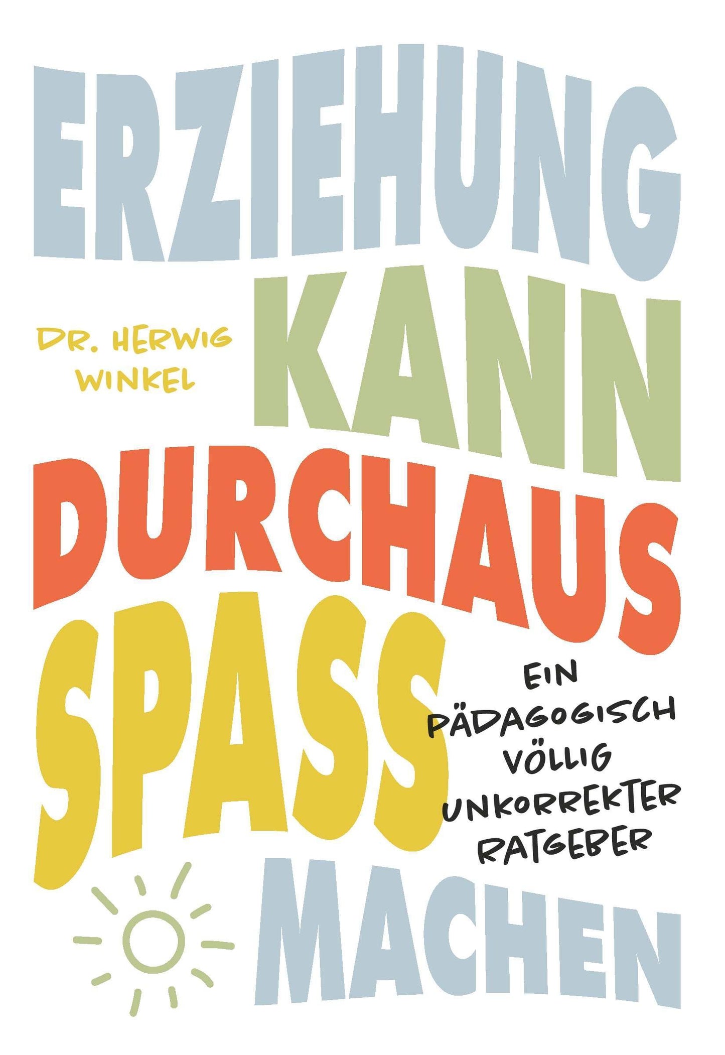 Erziehung kann durchaus Spaß machen