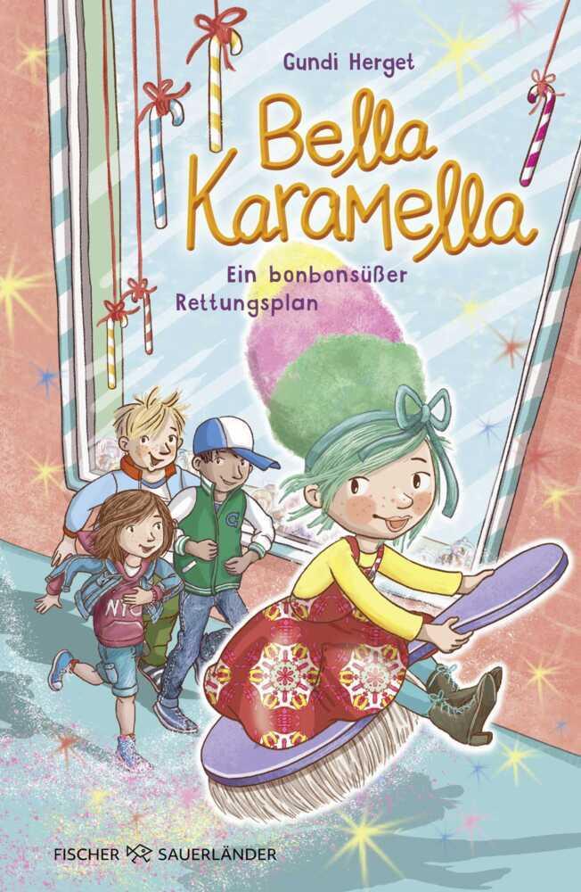 Bella Karamella - Ein bonbonsüßer Rettungsplan