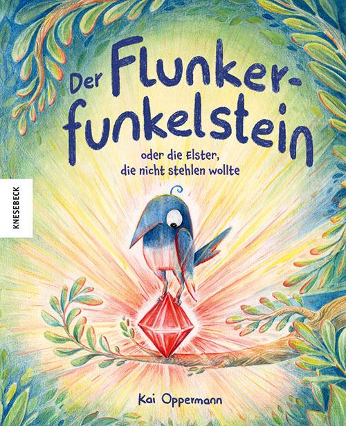 Der Flunkerfunkelstein oder die Elster, die nicht stehlen wollte