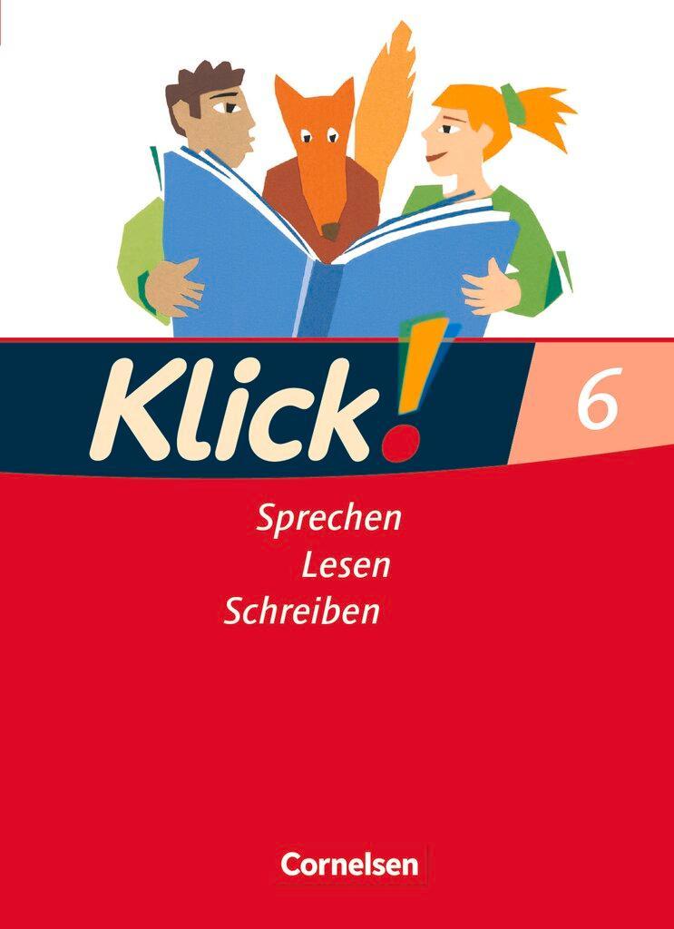 Klick! Deutsch 6. Schuljahr -  Ausgabe 2007 - Sprechen, Lesen, Schreiben - Schulbuch