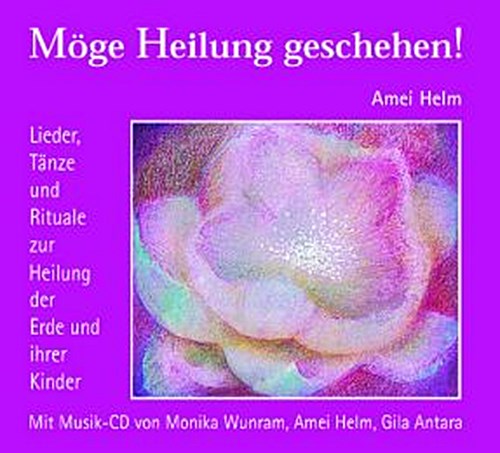 Möge Heilung geschehen!