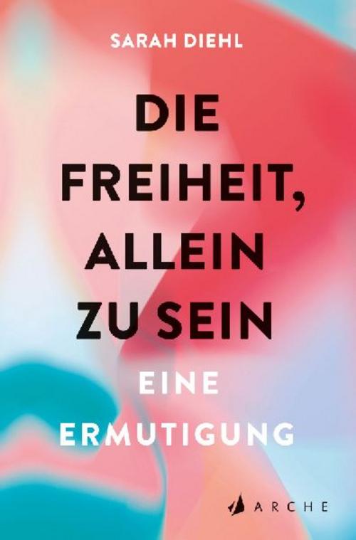 Buchcover: Die Freiheit, allein zu sein