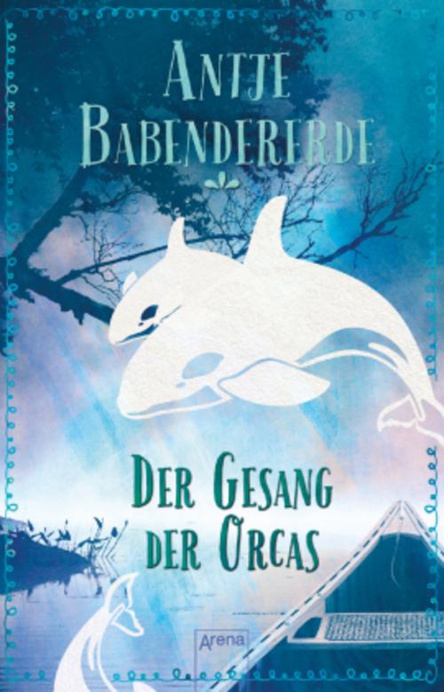 Babendererde, Antje/Der Gesang der Orcas