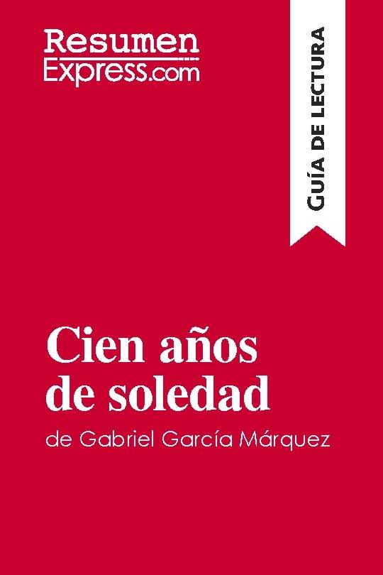 Cien años de soledad de Gabriel García Márquez (Guía de lectura)