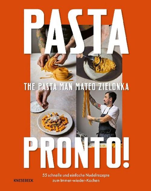 Pasta Pronto: 55 schnelle und einfache Nudelrezepte zum Immer-wieder-Kochen