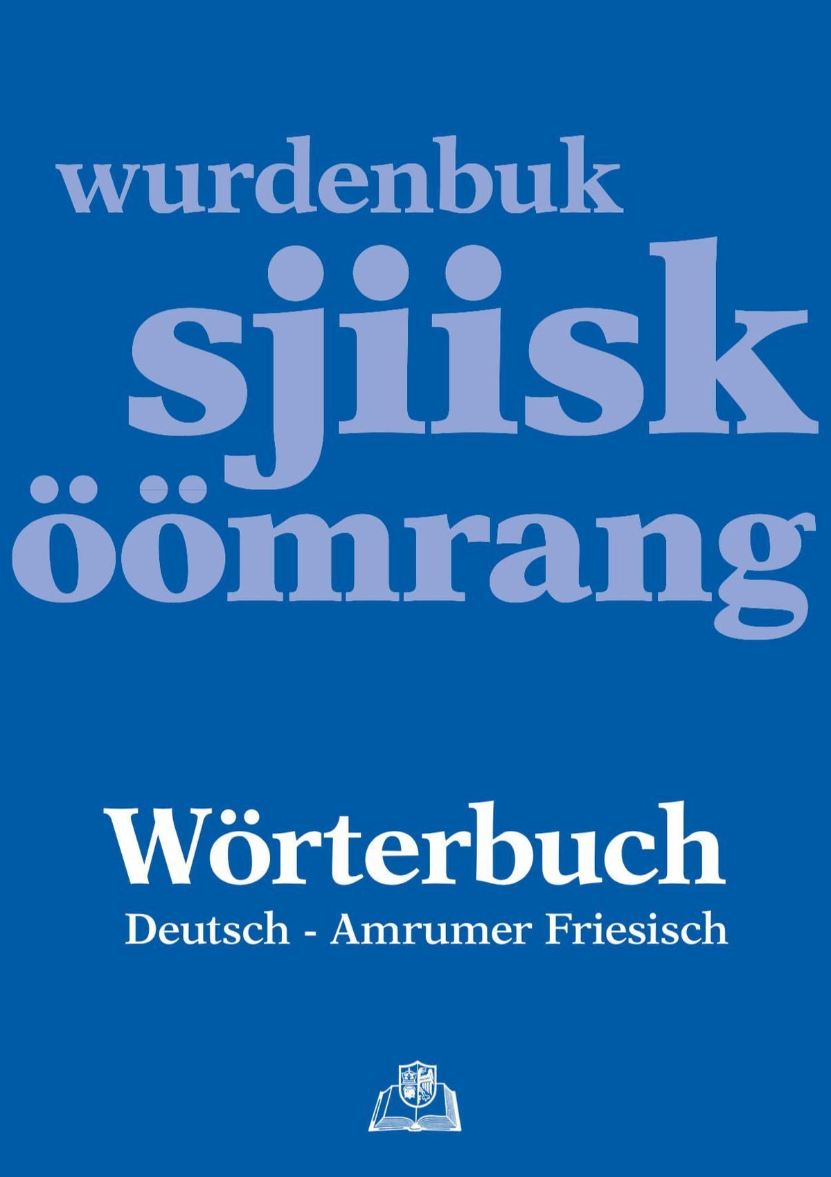 Buchcover: Wörterbuch Deutsch - Amrumer Friesisch / wurdenbuk sjiisk - öömrang