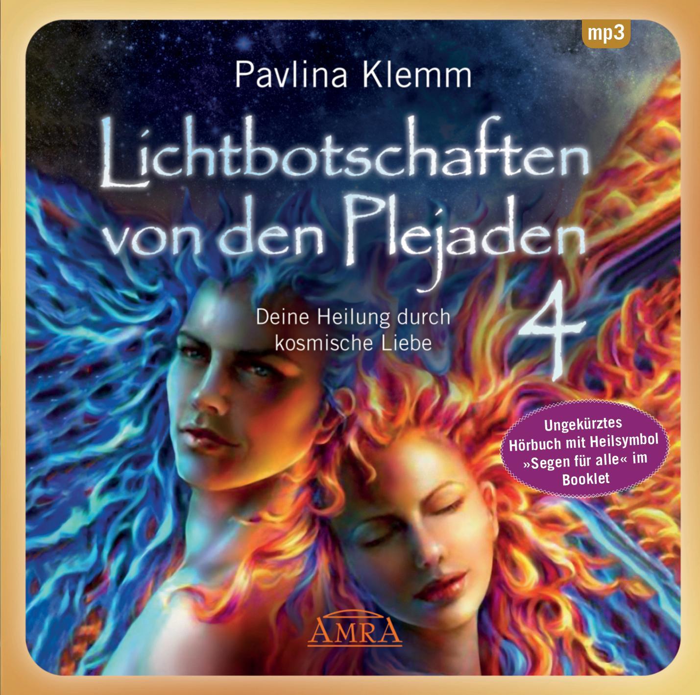 Lichtbotschaften von den Plejaden 04 (Ungekürzte Lesung und Heilsymbol \"Segen für alle\")