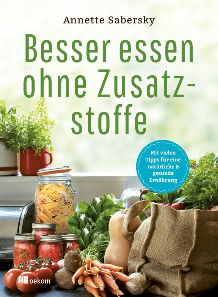 Buchcover: Besser essen ohne Zusatzstoffe