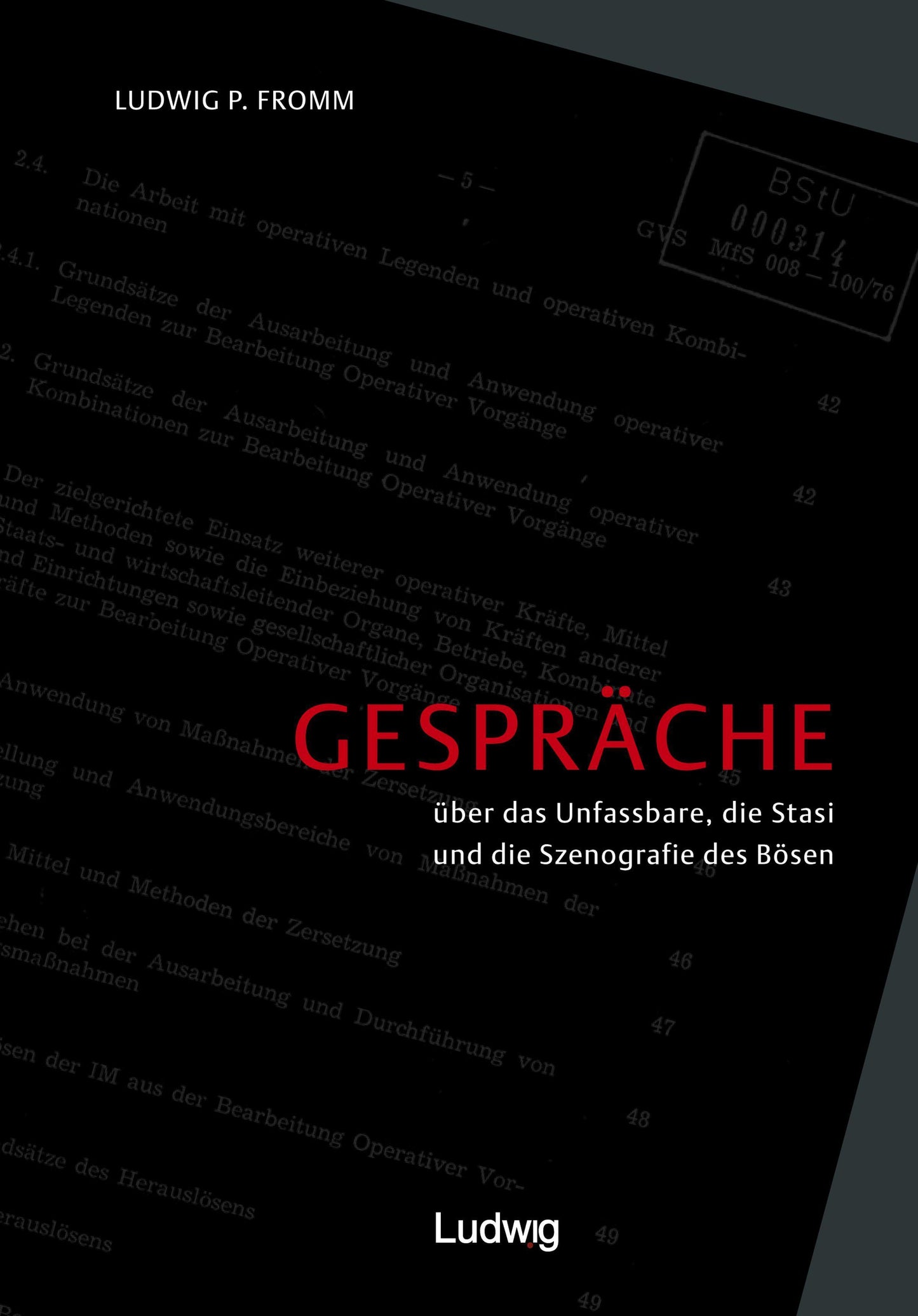 Gespräche über das Unfassbare, Stasi und die Szenografie des Bösen.
