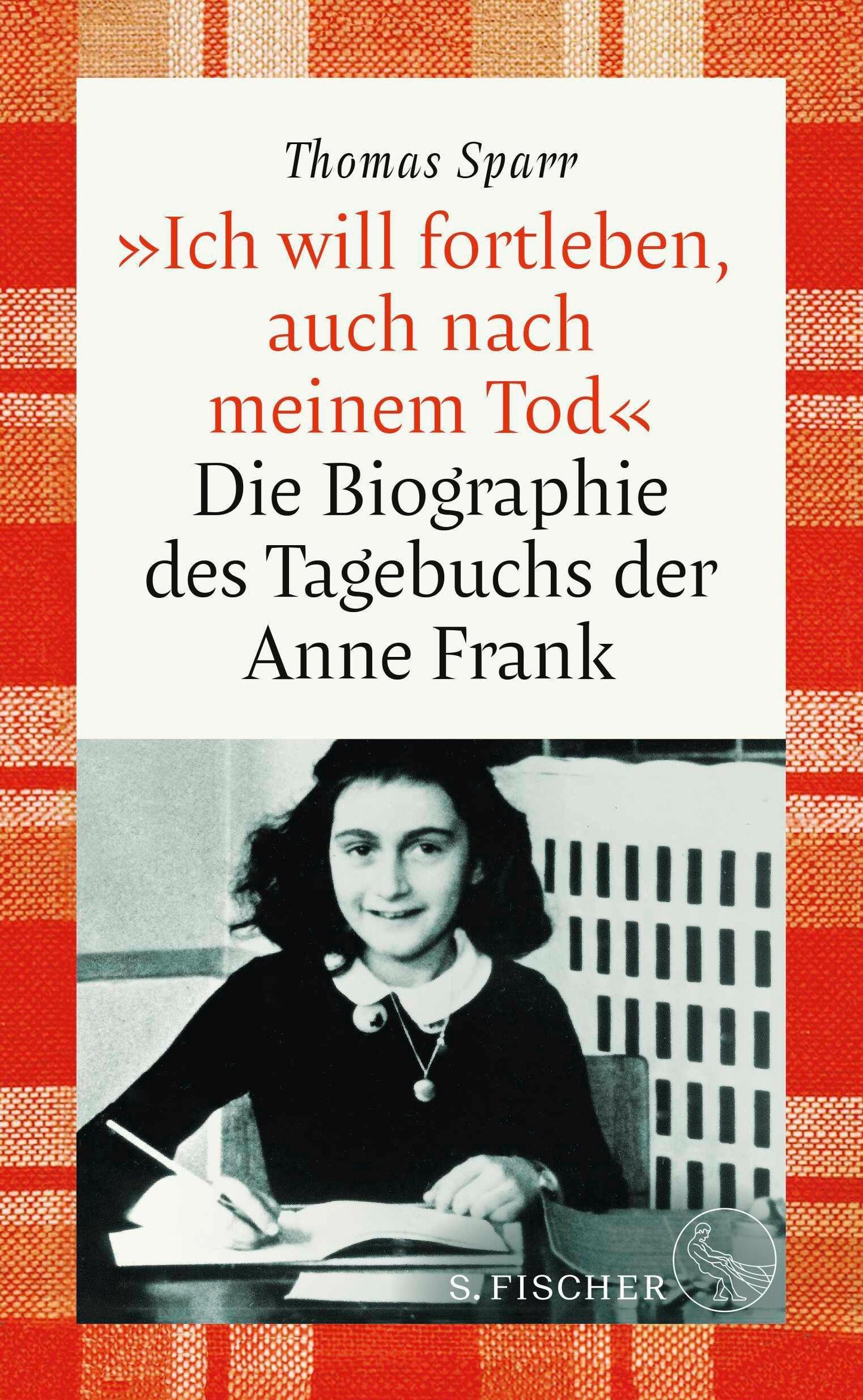 »Ich will fortleben, auch nach meinem Tod«: Die Biographie des Tagebuchs der Anne Frank